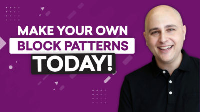 Create Block Patterns To Speed Up Website Building