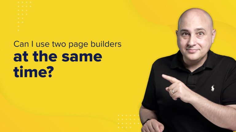Use of Two Page Builders at the Same Time on WordPress